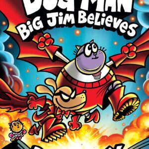 Dog Man: Big Jim Believes: A Graphic Novel (Dog Man #14): From the Creator of Captain Underpants